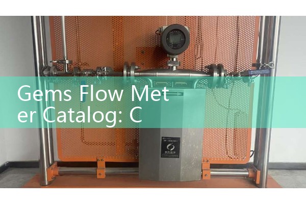 Gems Flow Meter Catalog: Compact Rotor, Paddlewheel, and Vortex Sensors for OEM Equipment